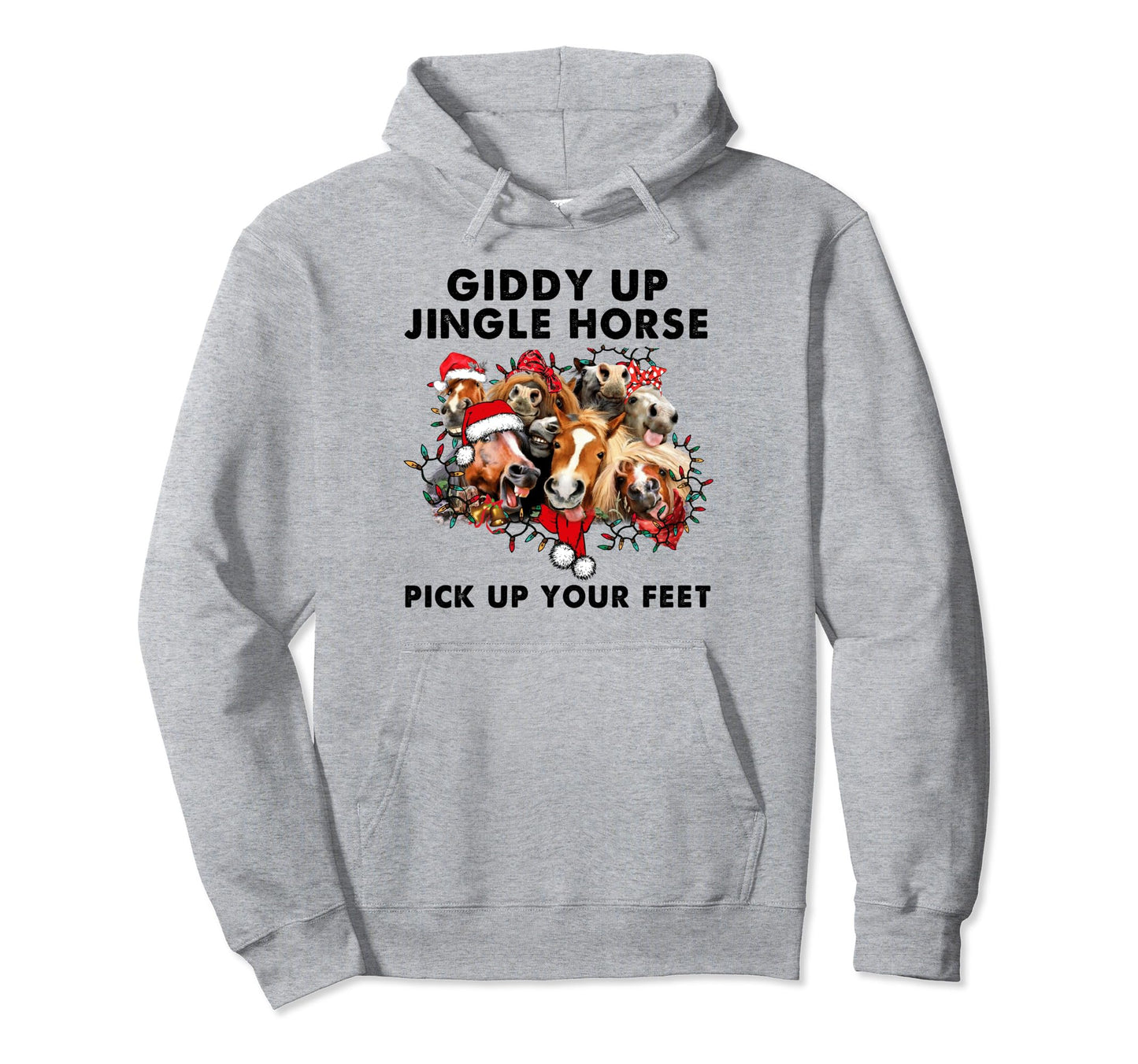 Giddy Up Jingle Horse Pick Up Your Feet Hoodie - Trendy Graphic Men Women - T-Shirt, Sweatshirt, Hoodie