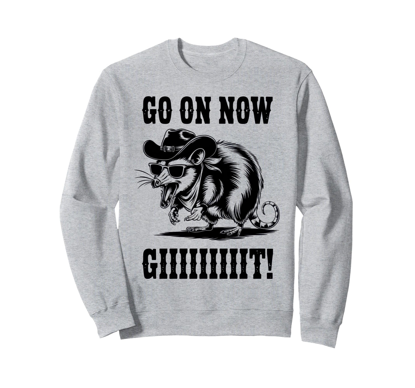 Go Now Git Cowboy Opossum Country Sweatshirt - Graphic Print for Adults - T-Shirt, Sweatshirt, Hoodie