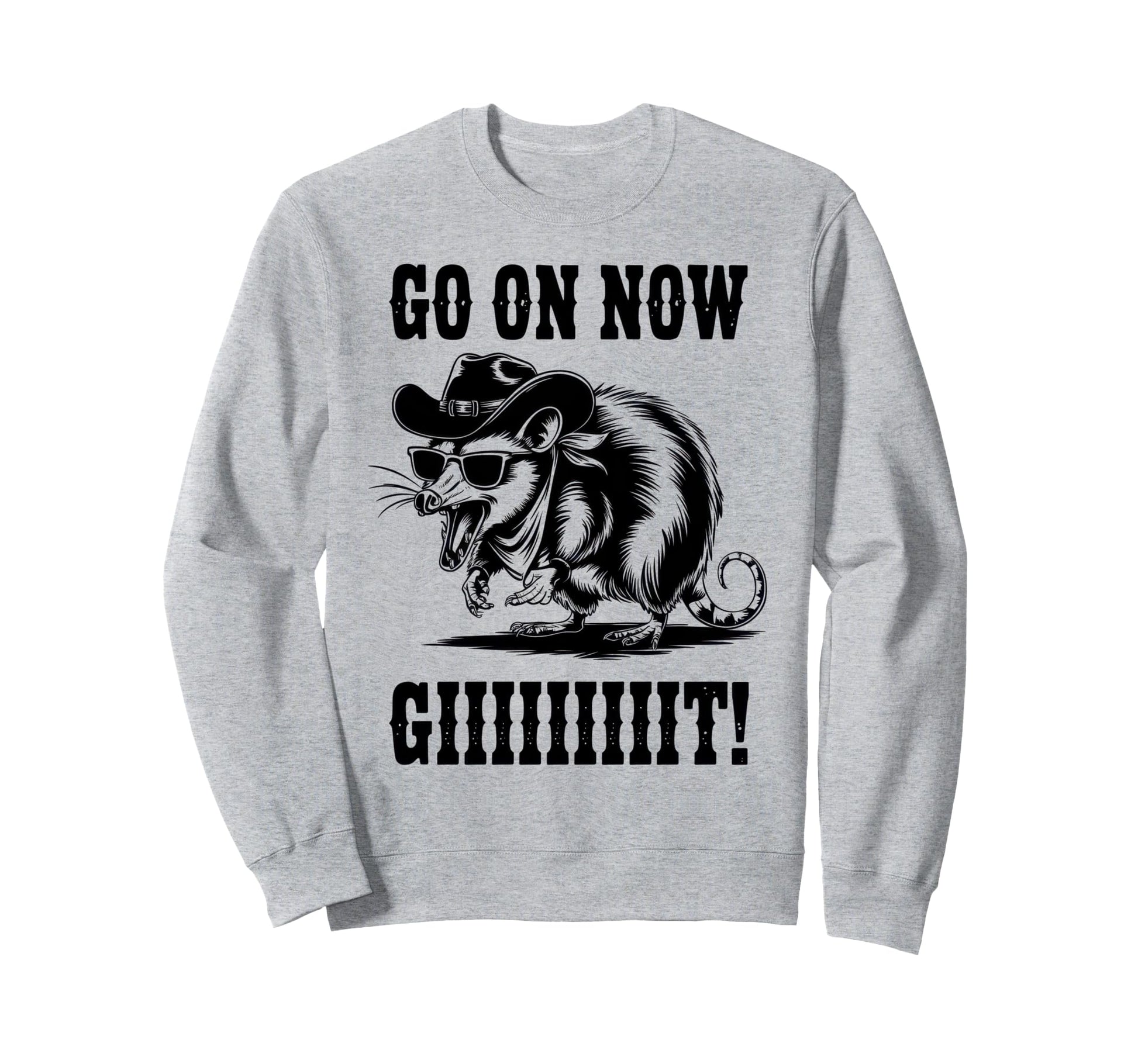 Go Now Git Cowboy Opossum Country Sweatshirt - Graphic Print for Adults - T-Shirt, Sweatshirt, Hoodie