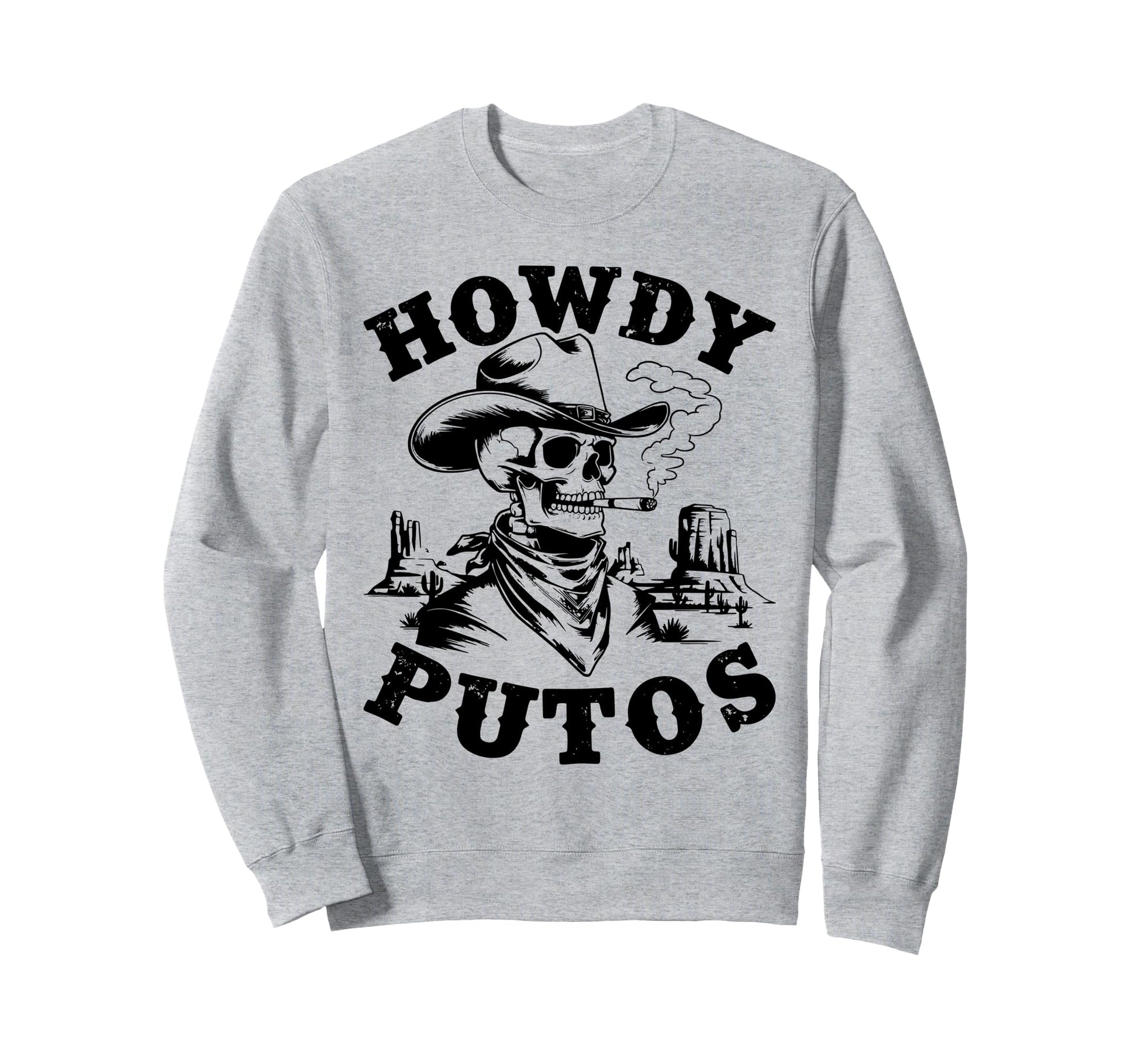 Funny Howdy Putos Spanish Slang Sweatshirt - Custom Art Print for Adults - T-Shirt, Sweatshirt, Hoodie