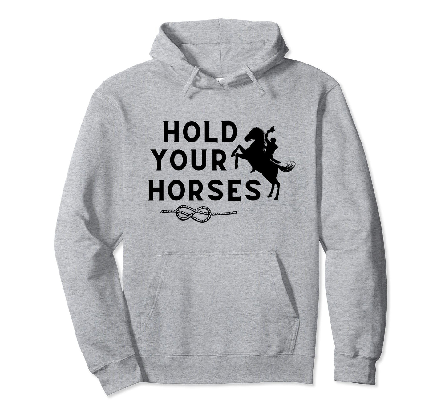Hold Your Horses Rodeo Cowboy Western Hoodie - Unique Graphic for Adults - T-Shirt, Sweatshirt, Hoodie