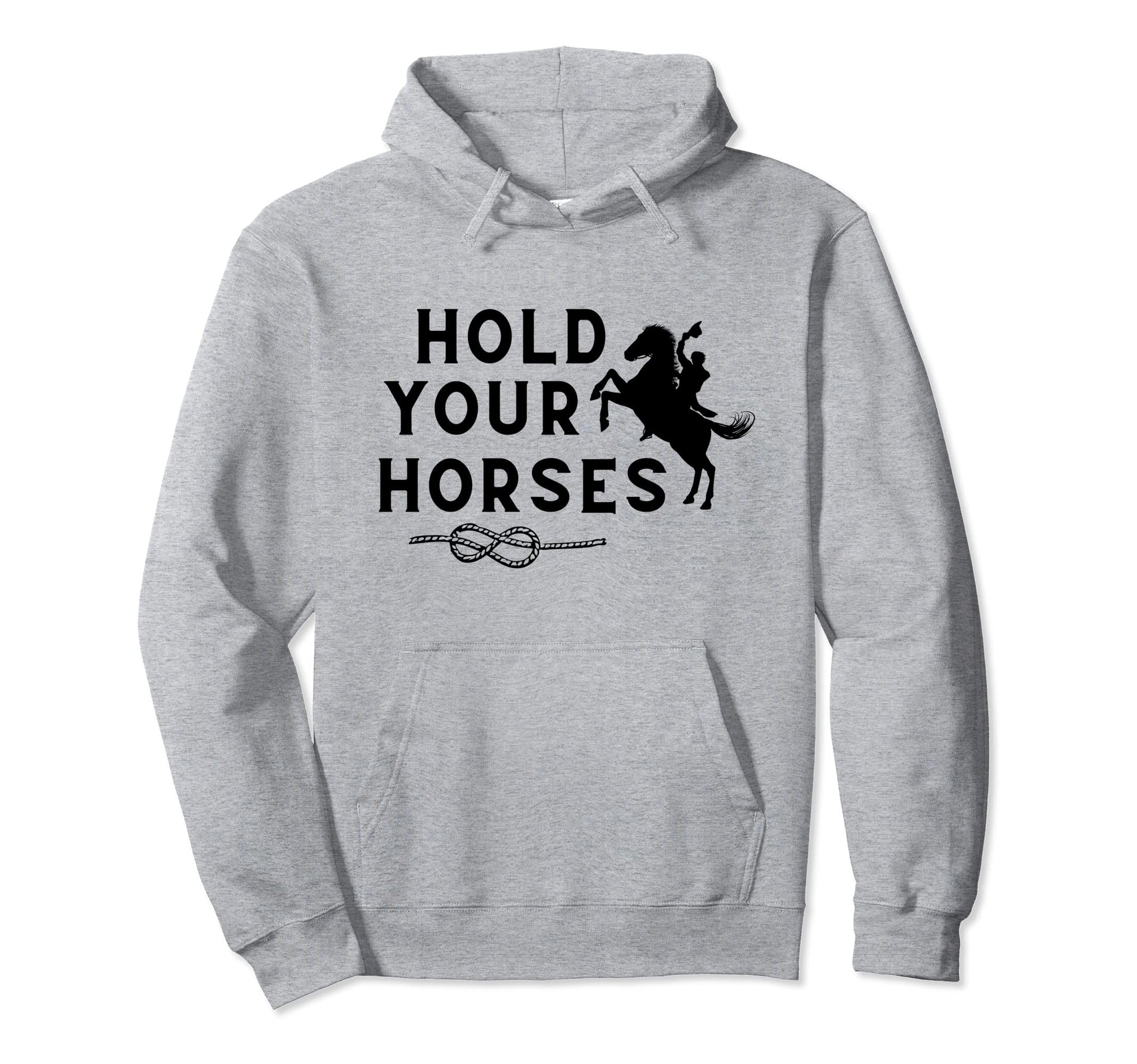 Hold Your Horses Rodeo Cowboy Western Hoodie - Unique Graphic for Adults - T-Shirt, Sweatshirt, Hoodie