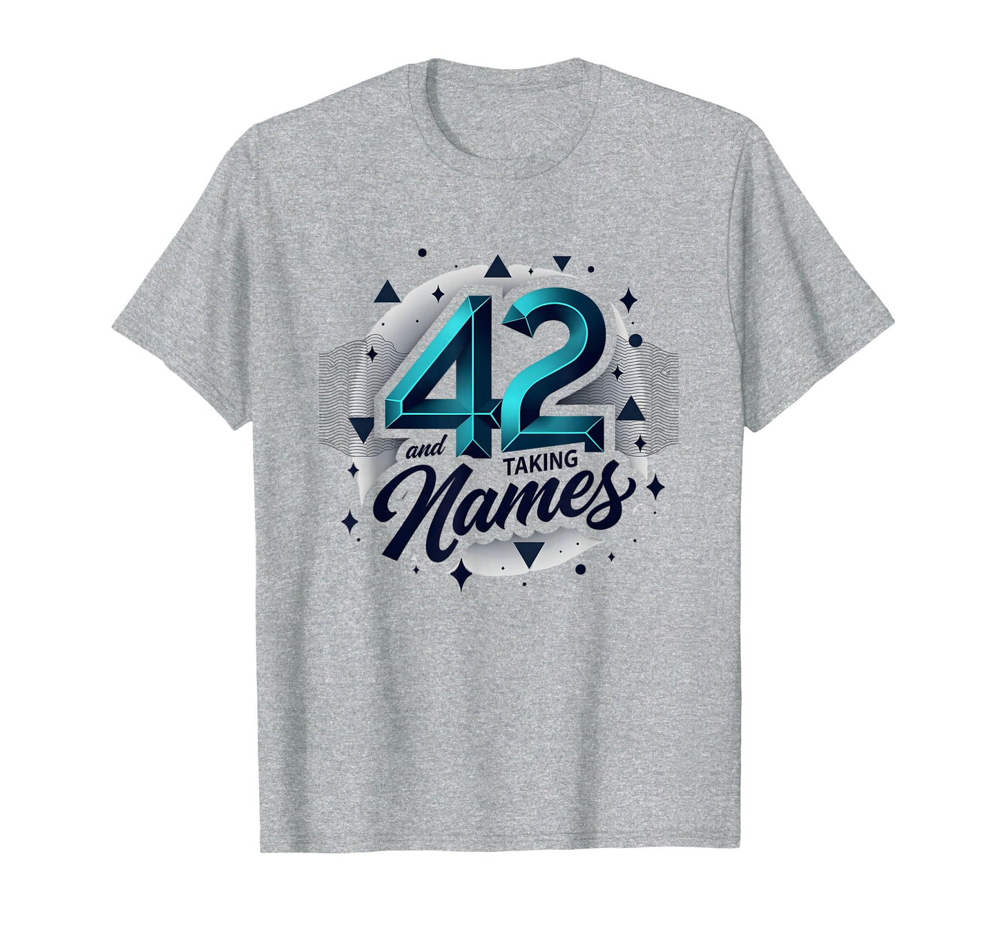 Birthday Gift 42 And Taking Names T-Shirt - Minimalist Print for Adults - T-Shirt, Sweatshirt, Hoodie