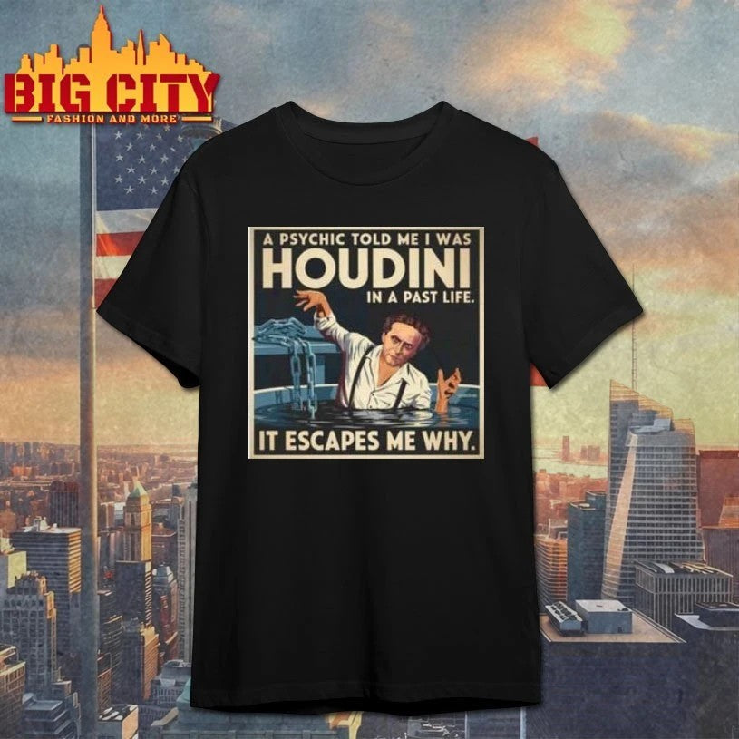 A Psychic told me I was Harry Houdini in past life it - Adult & Kids T-Shirts, Sweatshirts & Hoodies apparel design preview 1
