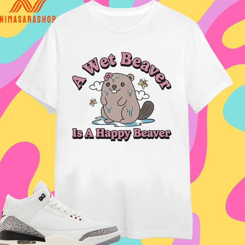 A Wet Beaver Is Happy - Adult & Kids T-Shirts, Sweatshirts & Hoodies apparel design preview 1