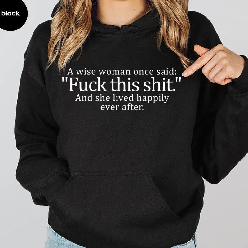 Wise Woman Once Said F This Shiit Funny Casual Street - Adult & Kids T-Shirts, Sweatshirts & Hoodies apparel design preview 1
