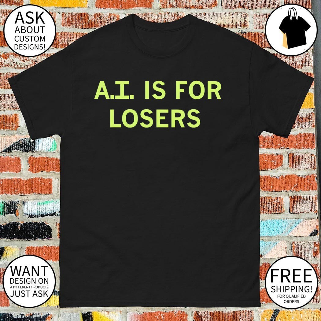 AI Is For Losers ChatGPT - Adult & Kids T-Shirts, Sweatshirts & Hoodies apparel design preview 1