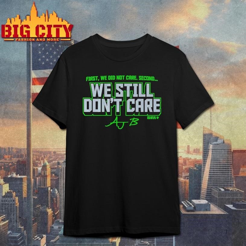 AJ Barner We Still Don't Care - Adult & Kids T-Shirts, Sweatshirts & Hoodies apparel design preview 1