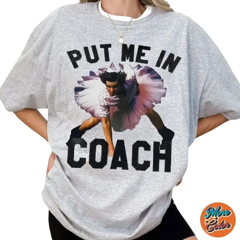Ace Ventura Put Me Coach Jim Carrey Funny Cotton Crew - Adult & Kids T-Shirts, Sweatshirts & Hoodies apparel design preview 1