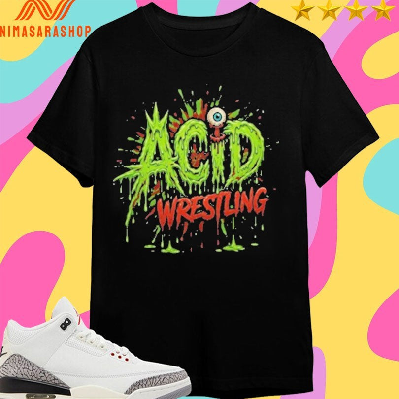 Acid Wrestling 2026 Ooze - Adult & Kids T-Shirts, Sweatshirts & Hoodies apparel design preview 1
