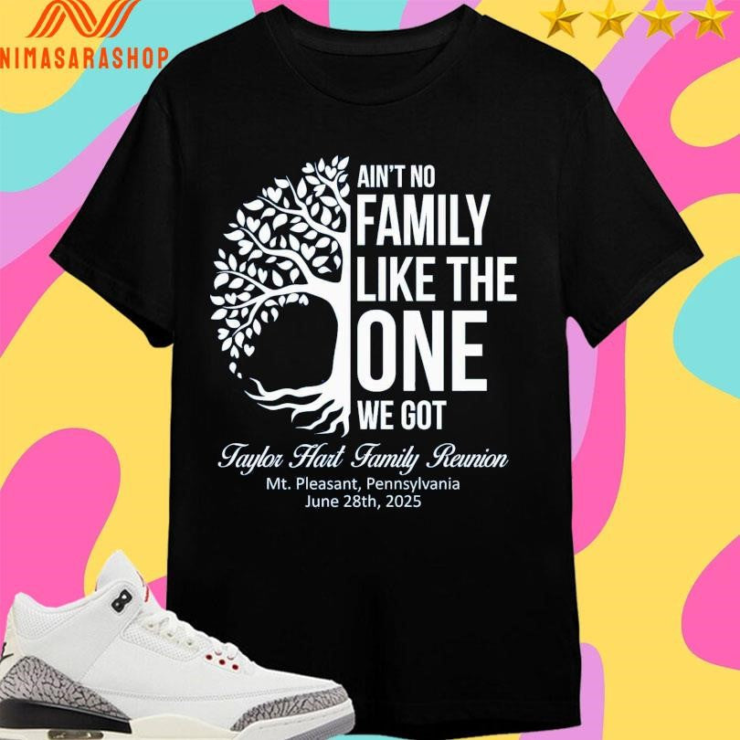 Ain’t No Family Like The One We Got Taylor Hart - Adult & Kids T-Shirts, Sweatshirts & Hoodies apparel design preview 1