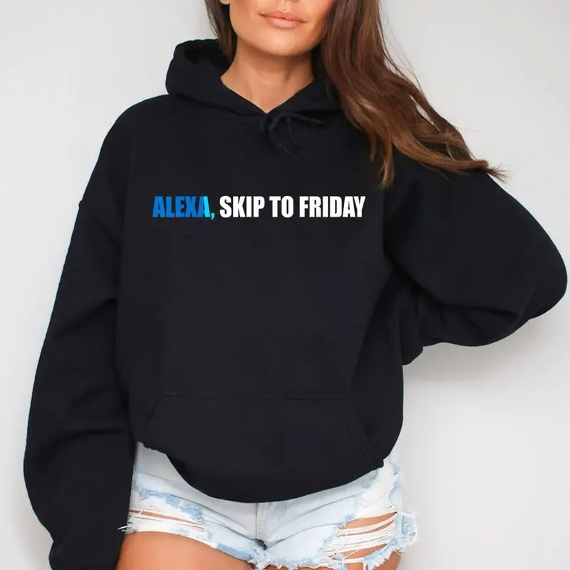 Alexa Skip Friday Funny Casual Street Fleece Fabric - Adult & Kids T-Shirts, Sweatshirts & Hoodies apparel design preview 1
