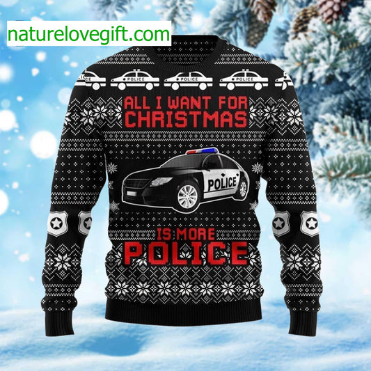 All I Want For Christmas Is More Police Ugly Christmas Sweater - Holiday Gift product image