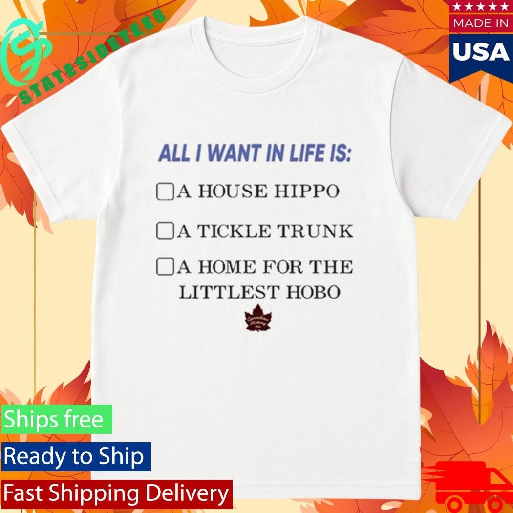 All I Want In Life Is A House Hippo Tickle Trunk Home - Adult & Kids T-Shirts, Sweatshirts & Hoodies apparel design preview 1
