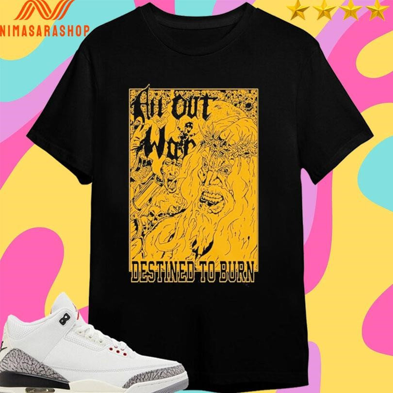 All Out War Destined To Burn - Adult & Kids T-Shirts, Sweatshirts & Hoodies apparel design preview 1