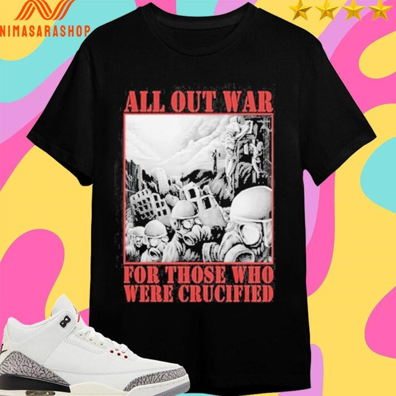 All Out War For Those Who Were Crucified - Adult & Kids T-Shirts, Sweatshirts & Hoodies apparel design preview 1