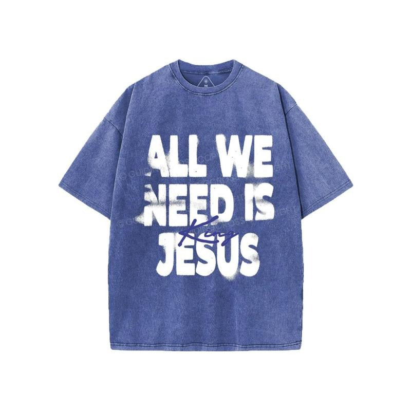 All We Need Is Jesus Pure Cotton Fabric Casual - Adult & Kids T-Shirts, Sweatshirts & Hoodies apparel design preview 1