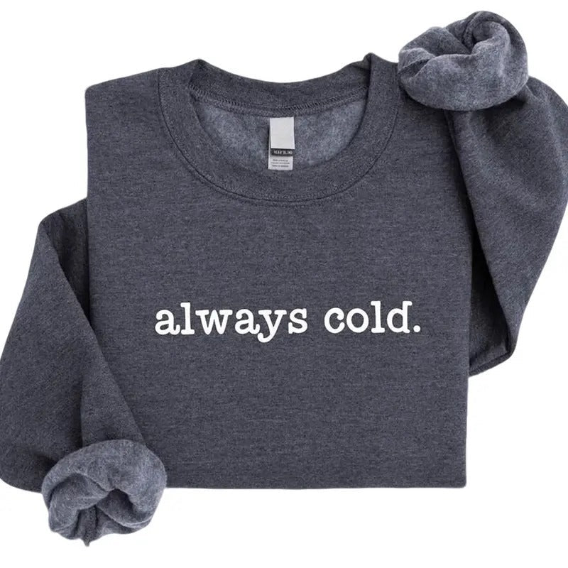 Always Cold Cozy Season Minimalist Winter Her - Adult & Kids T-Shirts, Sweatshirts & Hoodies apparel design preview 1