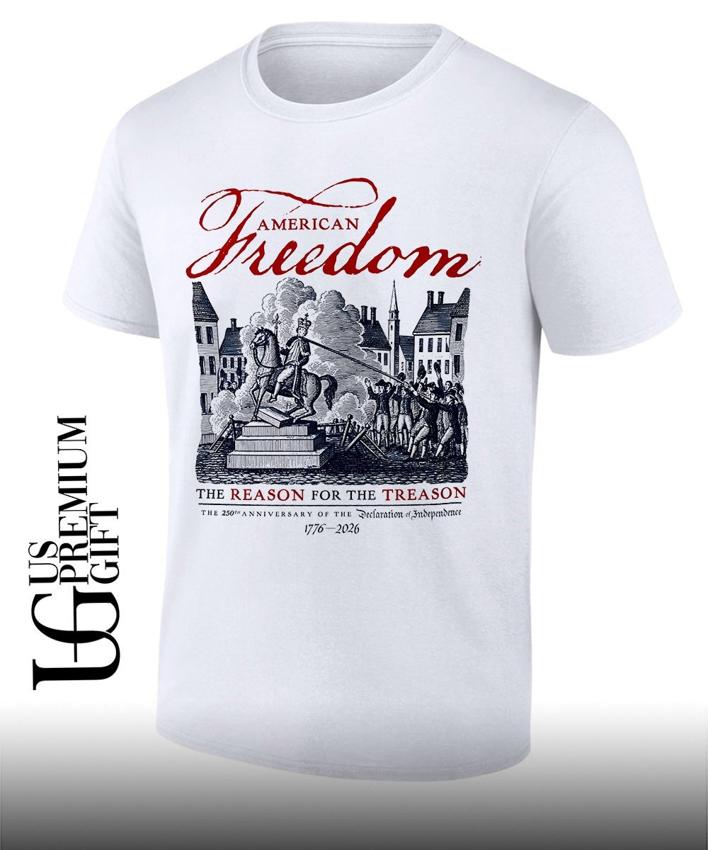 American Freedom The Reason for Treason 1776-2026 - Adult & Kids T-Shirts, Sweatshirts & Hoodies apparel design preview 1