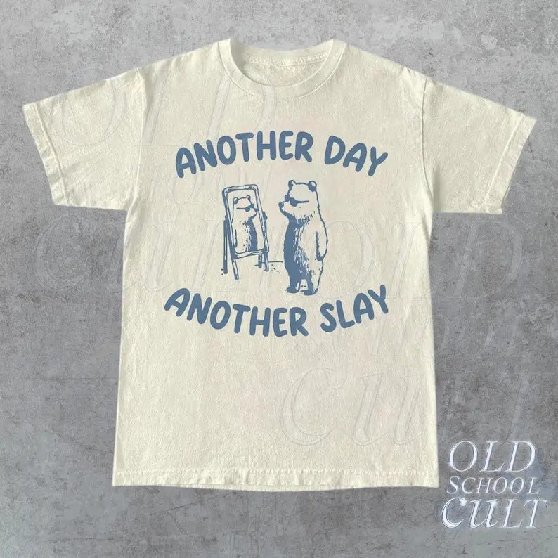 Another Day Slay Retro Funny Bear Meme Relaxed Cotton - Adult & Kids T-Shirts, Sweatshirts & Hoodies apparel design preview 1