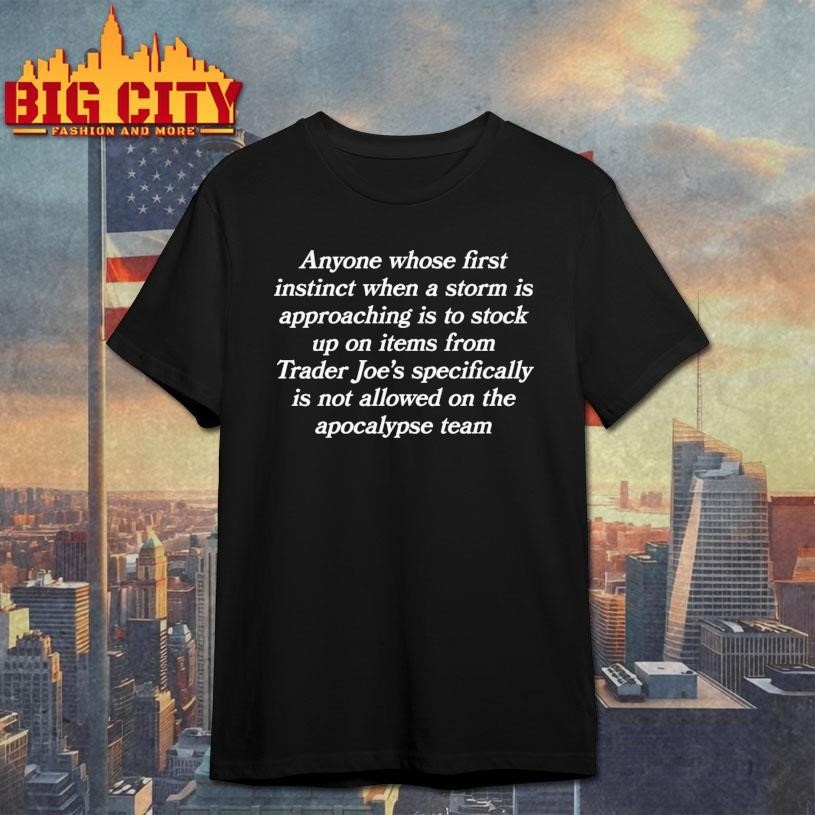 Anyone Whose First Instinct When A Storm Is - Adult & Kids T-Shirts, Sweatshirts & Hoodies apparel design preview 1