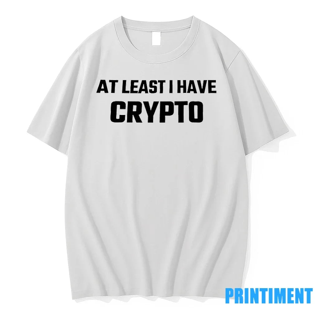 At Least I Have Crypto Sweater - Adult & Kids T-Shirts, Sweatshirts & Hoodies apparel design preview 1