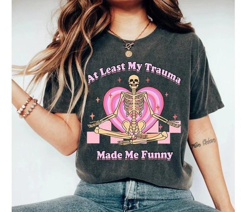 Least My Trauma Made Me Funny Mental Health Therapy - Adult & Kids T-Shirts, Sweatshirts & Hoodies apparel design preview 1