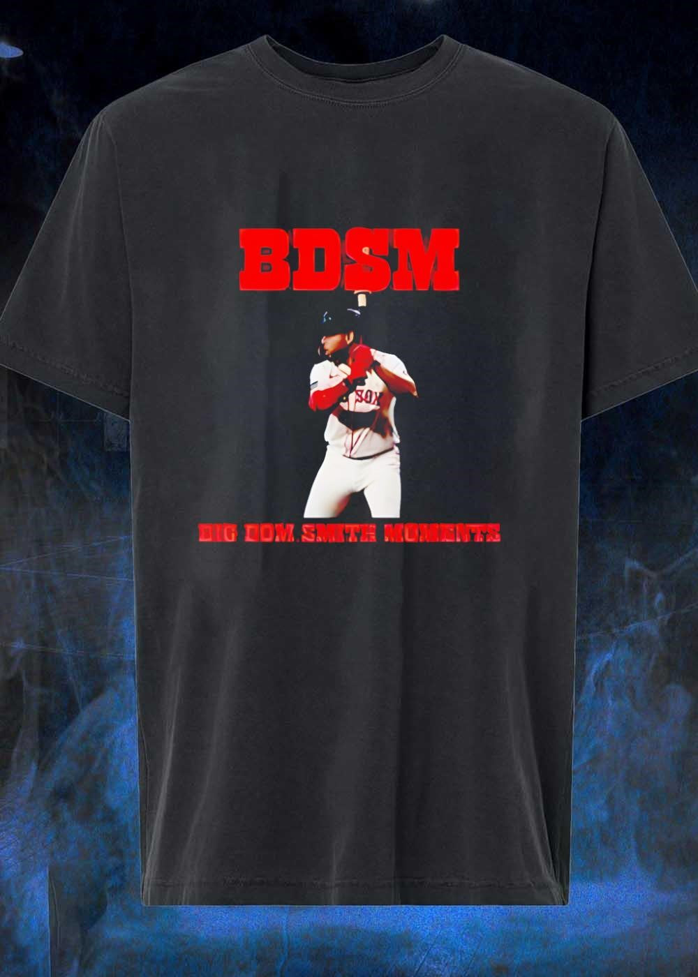 BDSM Big Dom Smith Moments Red Sox - Adult & Kids T-Shirts, Sweatshirts & Hoodies apparel design preview 1