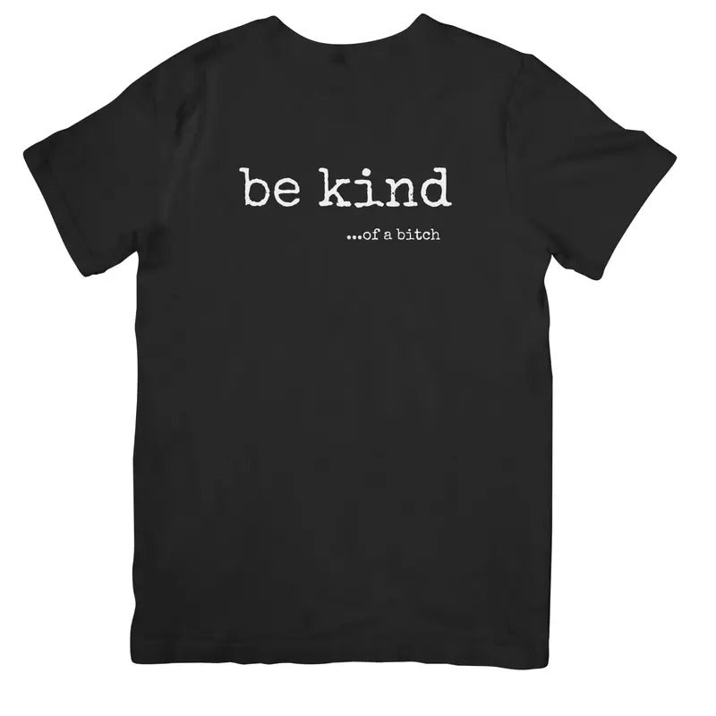 BE KIND... BITCH 100% Cotton Fabric Menswear - Adult & Kids T-Shirts, Sweatshirts & Hoodies apparel design preview 1