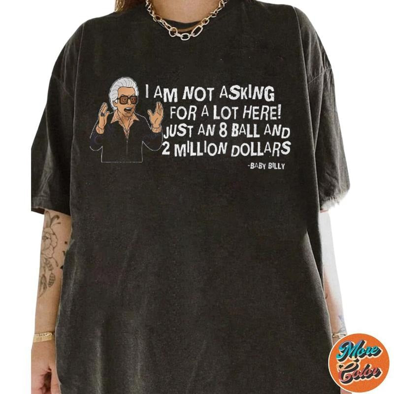 Baby Billy I Am Not Asking Lot Here! Cotton Crew Neck - Adult & Kids T-Shirts, Sweatshirts & Hoodies apparel design preview 1