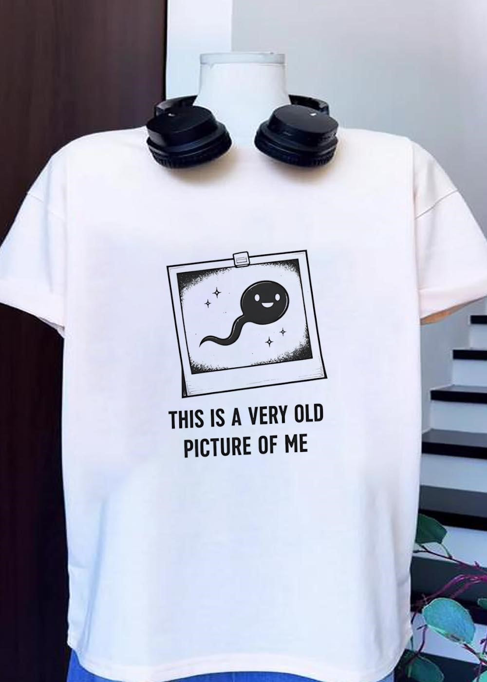 Baby Sperm Character Photo This Is a Very Old Picture - Adult & Kids T-Shirts, Sweatshirts & Hoodies apparel design preview 1