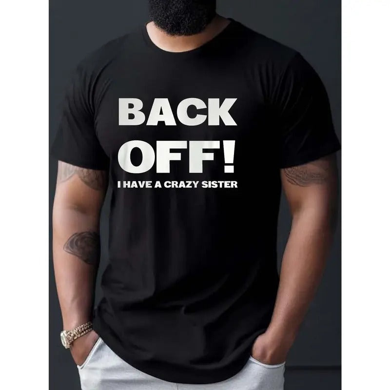 Back Off! I Have Crazy Sister Print Casual Short - Adult & Kids T-Shirts, Sweatshirts & Hoodies apparel design preview 1