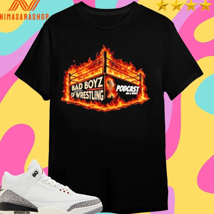 Bad Boyz Of Wrestling Podcast Fire - Adult & Kids T-Shirts, Sweatshirts & Hoodies apparel design preview 1