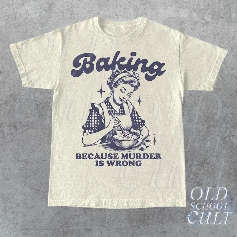 Baking Because Murder Is Wrong Retro Vintage - Adult & Kids T-Shirts, Sweatshirts & Hoodies apparel design preview 1