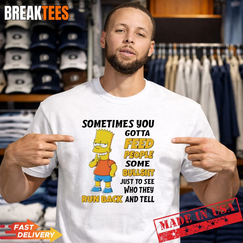 Bart Simpson sometimes you gotta feed people some - Adult & Kids T-Shirts, Sweatshirts & Hoodies apparel design preview 1
