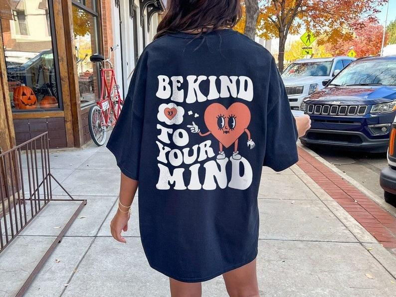 Be Kind Your Mind Mental Health Self Care Anxiety - Adult & Kids T-Shirts, Sweatshirts & Hoodies apparel design preview 1