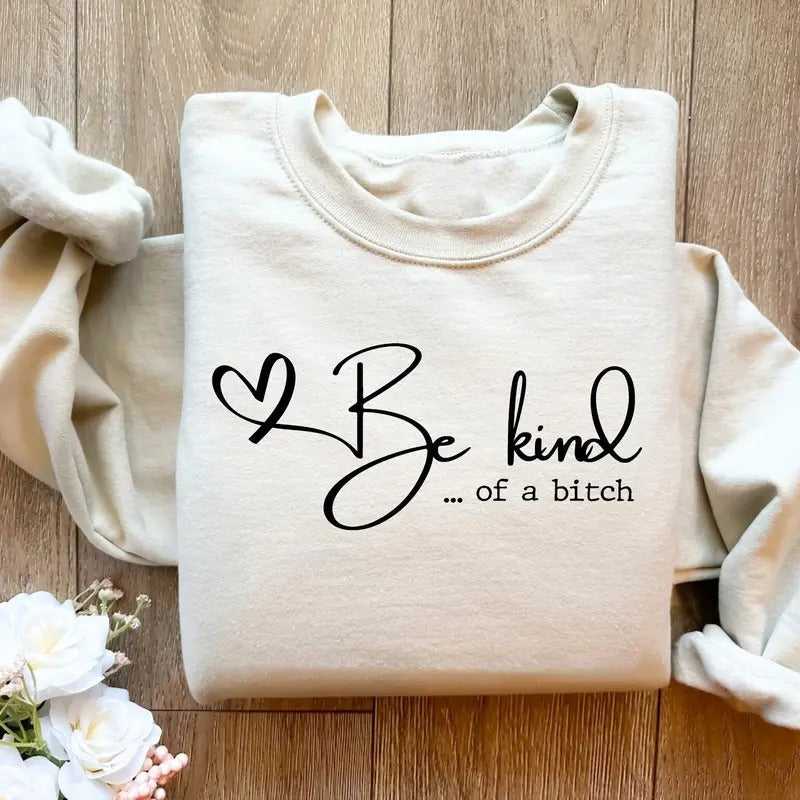 Be Kind Bitch Funny Saying Quote Mom Sarcastic - Adult & Kids T-Shirts, Sweatshirts & Hoodies apparel design preview 1