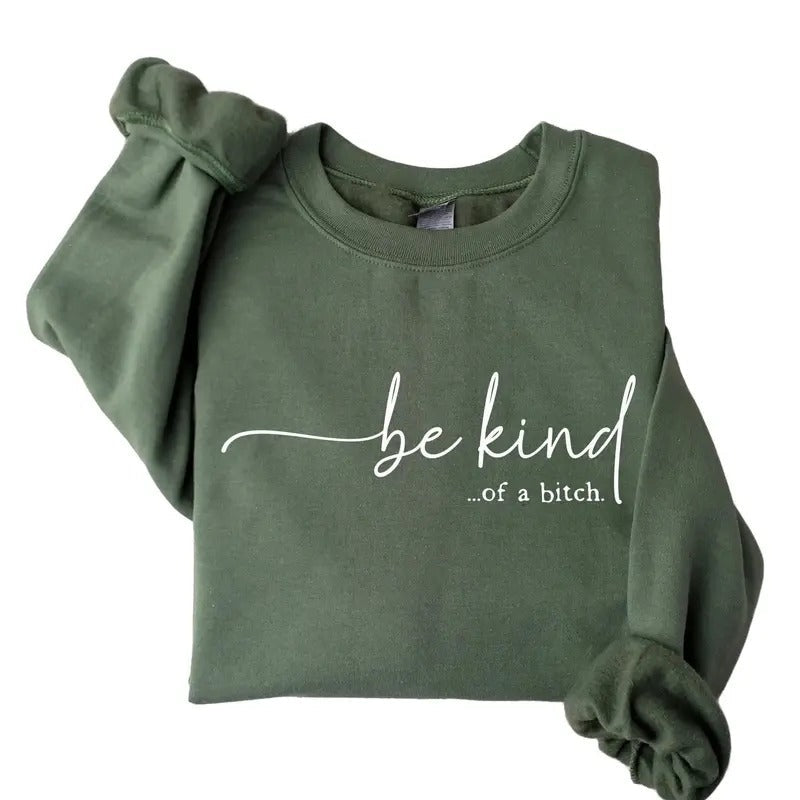 Be Kind Bitch Kindful Funny Sarcastic Quote Classic - Adult & Kids T-Shirts, Sweatshirts & Hoodies apparel design preview 1