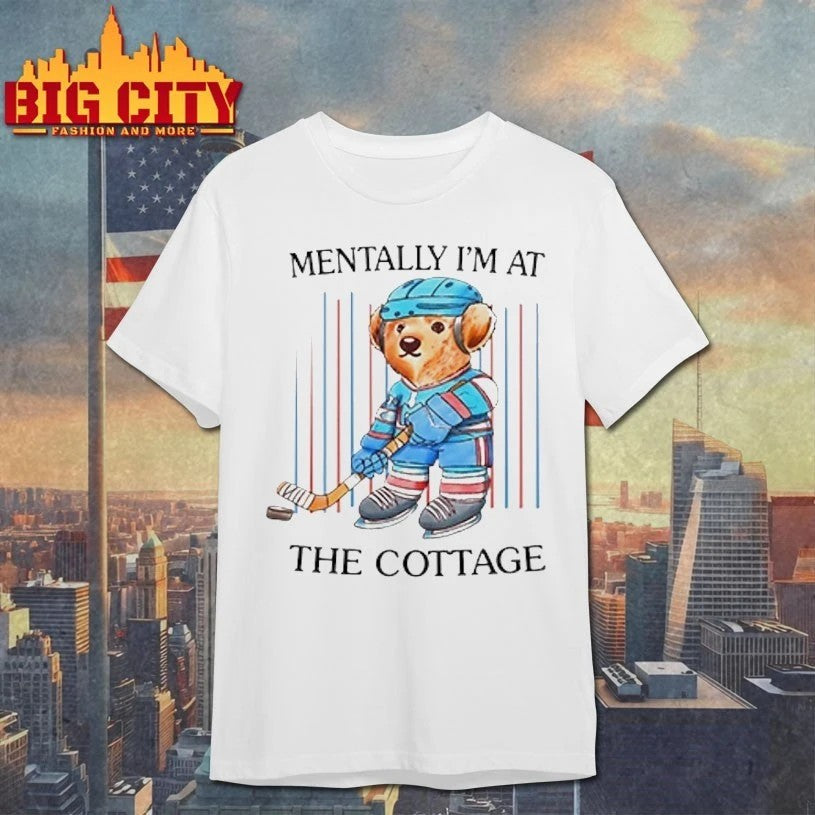 Bear Hockey Mentally I'm At The Cottage Heated - Adult & Kids T-Shirts, Sweatshirts & Hoodies apparel design preview 1