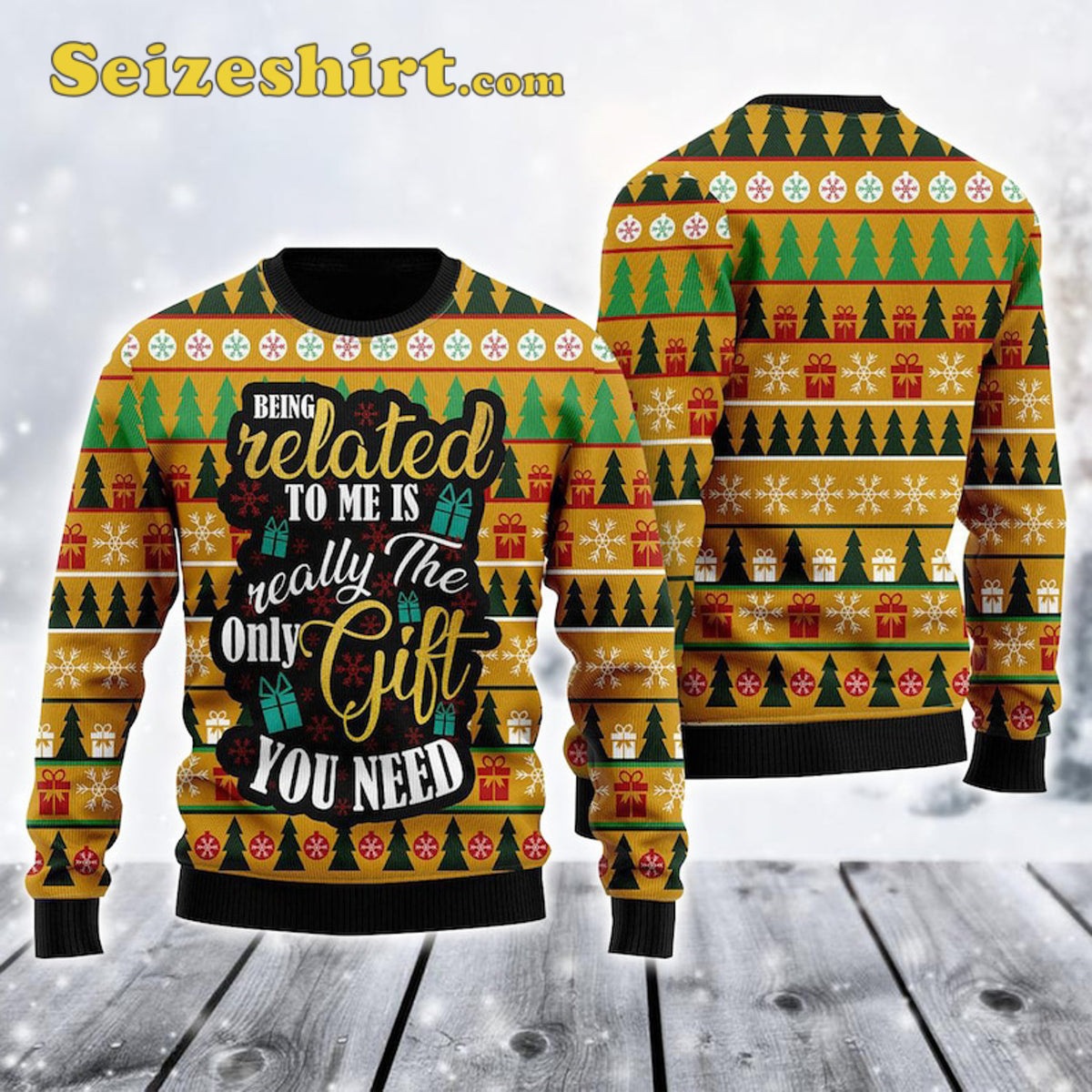 Being Related To Me Is Really The Only Gift For Men Ugly Christmas Sweater - Gift Idea product image