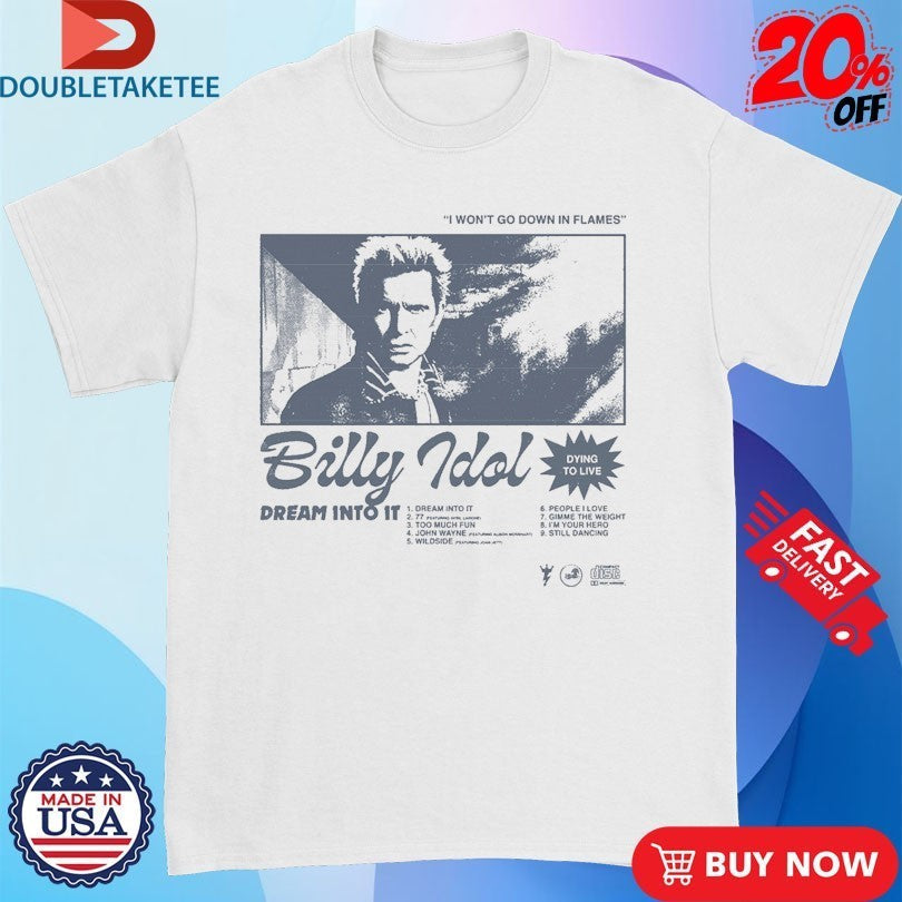 Billy Idol I Won't Go Down In Flames Dying To Live - Adult & Kids T-Shirts, Sweatshirts & Hoodies apparel design preview 1