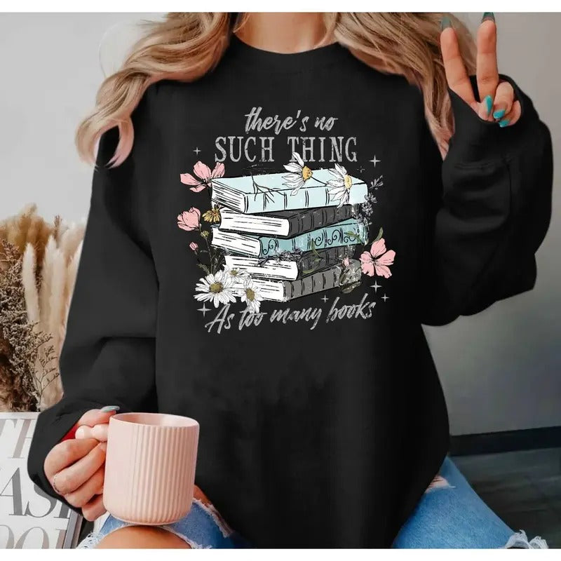 Book Lover Bookworm Reading There'S No Such Thing As - Adult & Kids T-Shirts, Sweatshirts & Hoodies apparel design preview 1