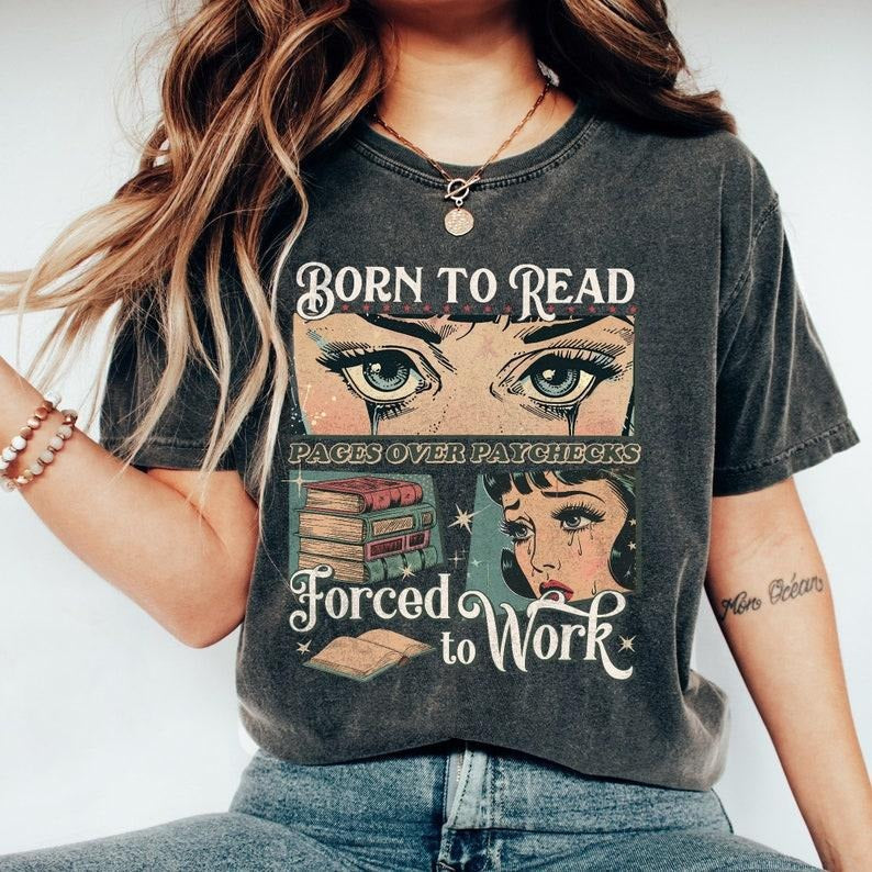 Born Read Forced Work Bookish Reading Book Lover - Adult & Kids T-Shirts, Sweatshirts & Hoodies apparel design preview 1
