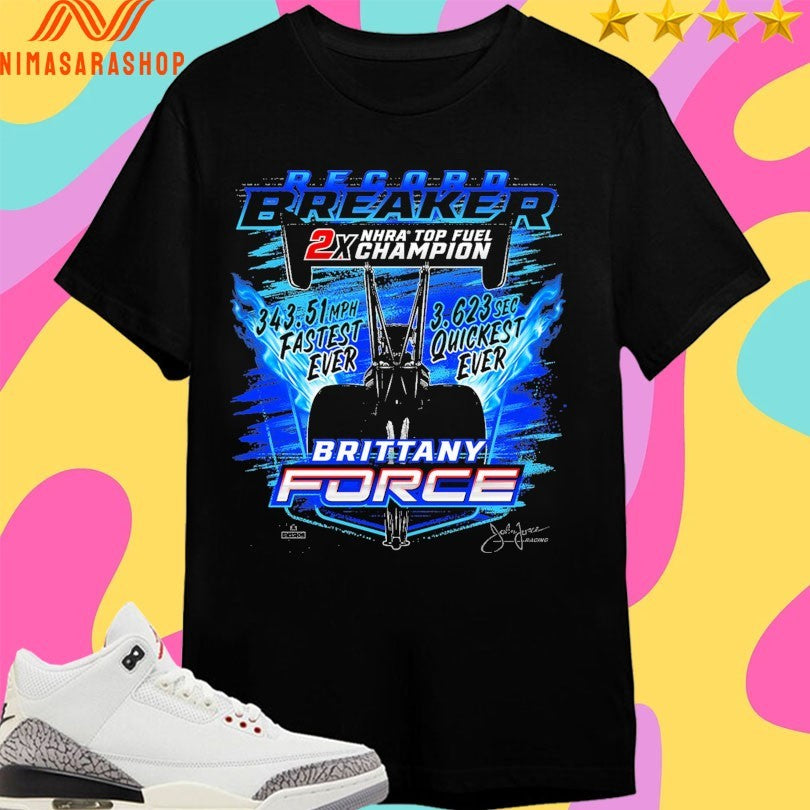 Brittany Force Record Breaker 2x Nhra Top Fuel - Adult & Kids T-Shirts, Sweatshirts & Hoodies apparel design preview 1