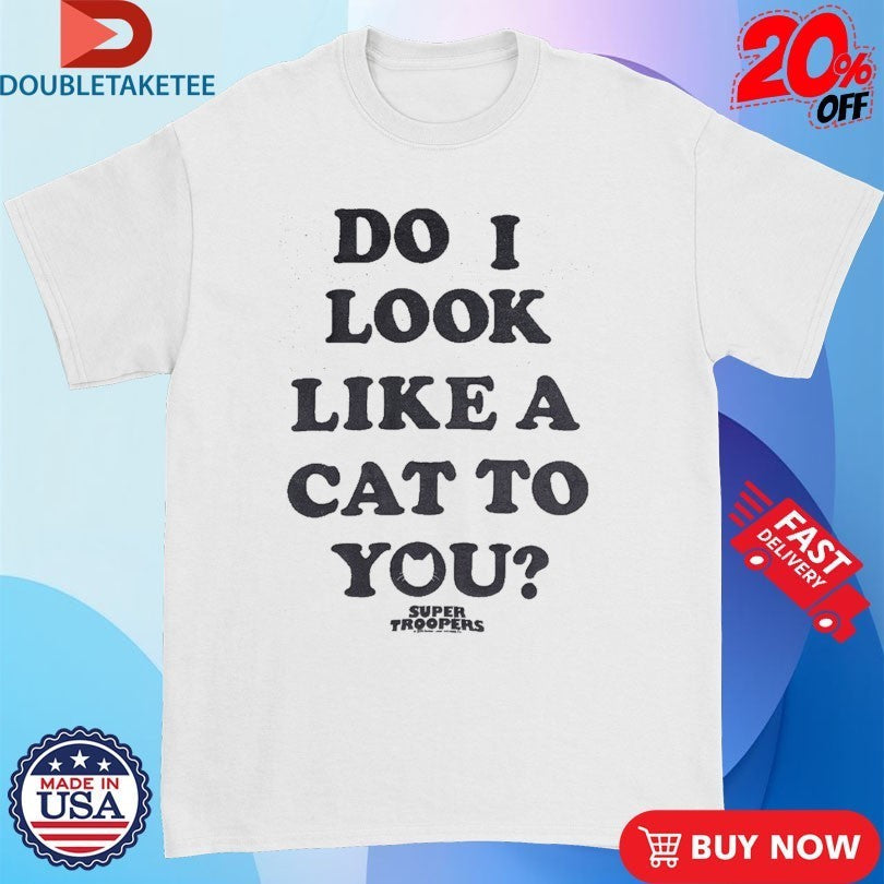 Broken Lizard Do I Look Like A Cat To You Super - Adult & Kids T-Shirts, Sweatshirts & Hoodies apparel design preview 1