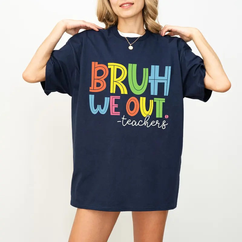 Bruh We Out Teachers Last Day School Teacher Funny - Adult & Kids T-Shirts, Sweatshirts & Hoodies apparel design preview 1
