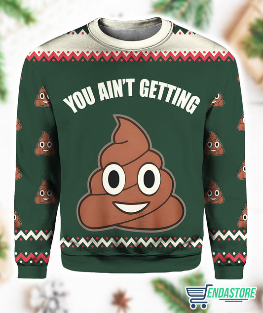 You Ain’t Getting Funny 3D Ugly Christmas Sweater - Holiday Gift product image 2
