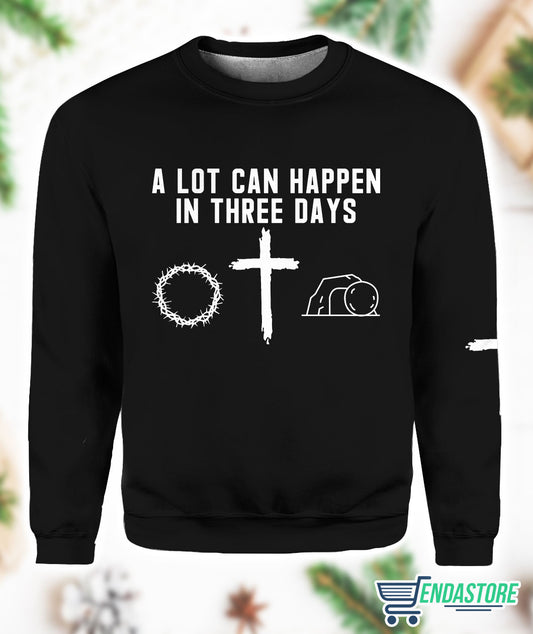 Women’s A Lot Can Happen In Three Days Print Sweatshirt 3D Sweater - Gift Idea product image