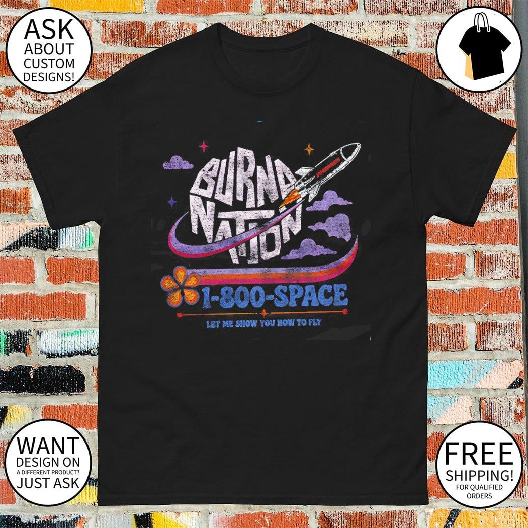 Burna Nation 1 800 Space let me show you how to fly - Adult & Kids T-Shirts, Sweatshirts & Hoodies apparel design preview 1