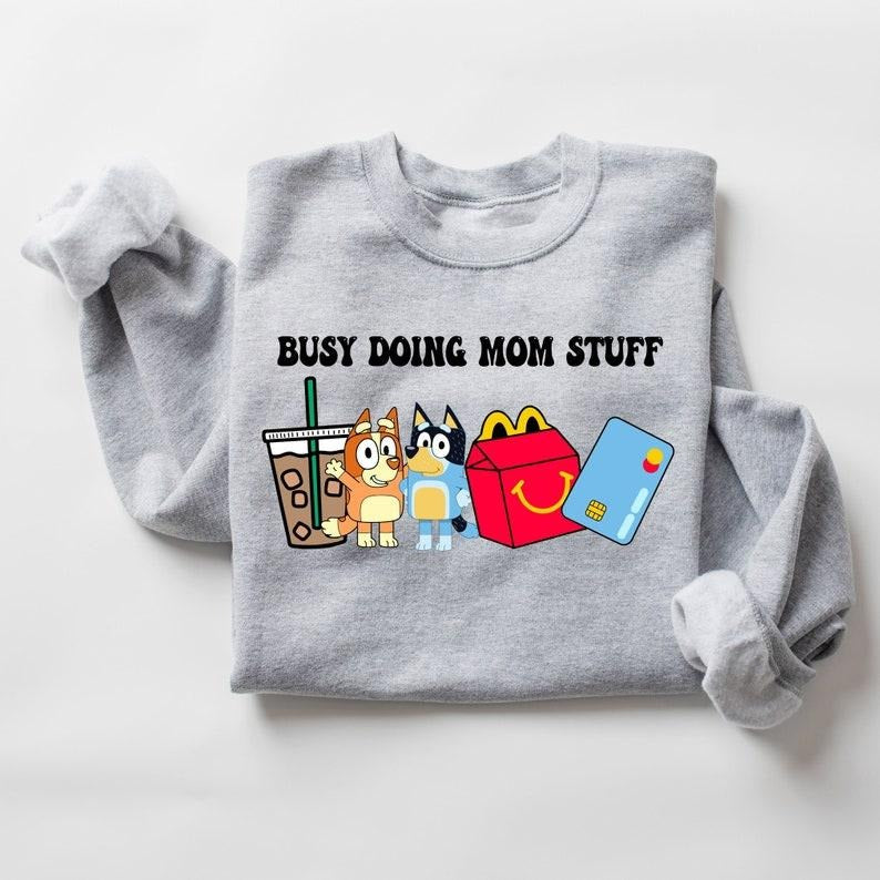 Busy Doing Mom Stuff Funny Blu Mama Dog - Adult & Kids T-Shirts, Sweatshirts & Hoodies apparel design preview 1